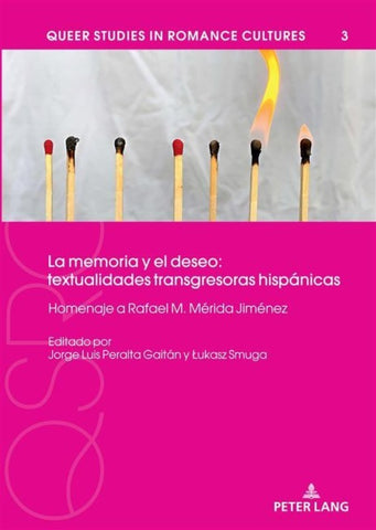 La memoria y el deseo: textualidades transgresoras hispánicas