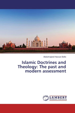 Islamic Doctrines and Theology: The past and modern assessment