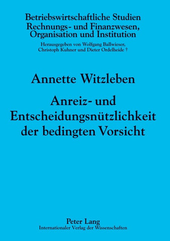 Anreiz- und Entscheidungsnützlichkeit der bedingten Vorsicht