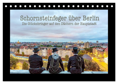 Schornsteinfeger über Berlin - Die Glücksbringer (Tischkalender 2027 DIN A5 quer), CALVENDO Monatskalender