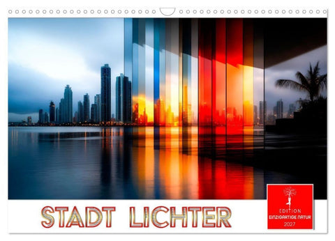 Stadt Lichter (Wandkalender 2027 DIN A3 quer), CALVENDO Monatskalender