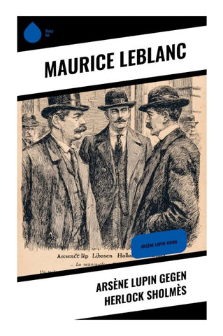 Arsène Lupin gegen Herlock Sholmès