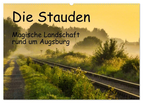 Die Stauden, magische Landschaft rund um Augsburg (Wandkalender 2027 DIN A2 quer), CALVENDO Monatskalender