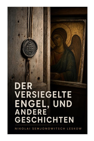Der versiegelte Engel, und andere Geschichten