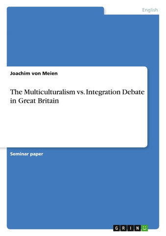 The Multiculturalism vs. Integration Debate in Great Britain