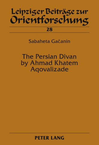 The Persian Divan by Ahmad Khatem Aqovalizade