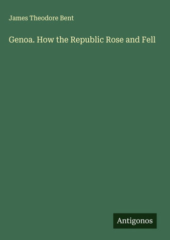 Genoa. How the Republic Rose and Fell