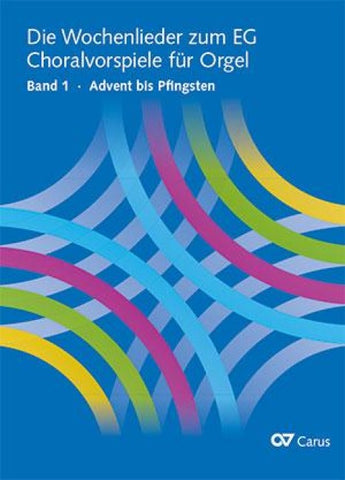 Die Wochenlieder zum EG. Choralvorspiele für Orgel
