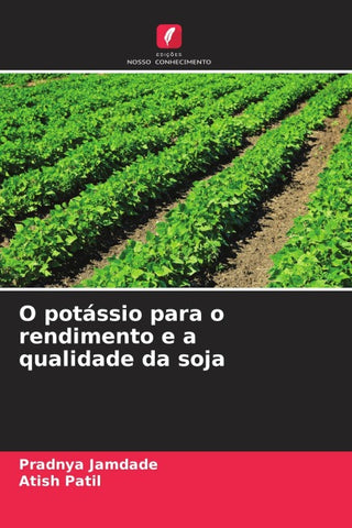 O potássio para o rendimento e a qualidade da soja