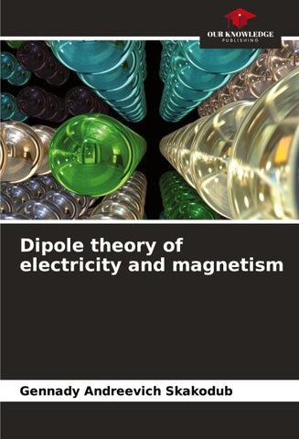 Dipole theory of electricity and magnetism