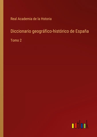 Diccionario geográfico-histórico de España