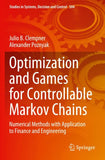 Optimization and Games for Controllable Markov Chains