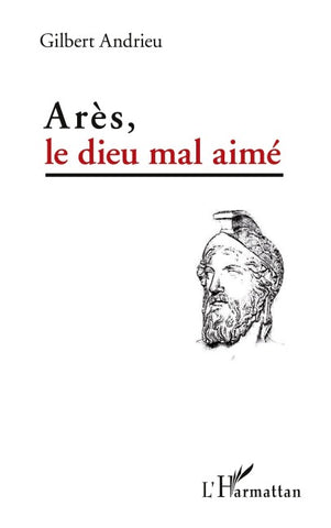 Arès, le dieu mal aimé