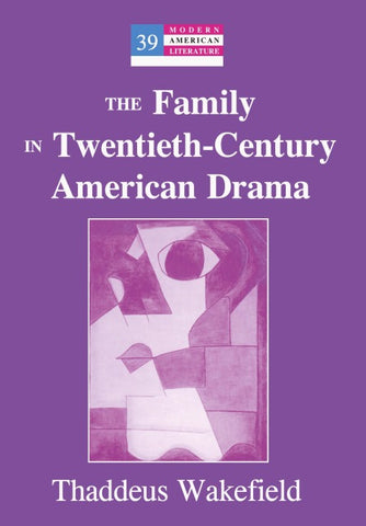 The Family in Twentieth-Century American Drama