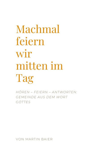 Manchmal feiern wir mitten im Tag