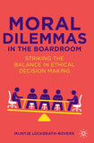 Moral Dilemmas in the Boardroom