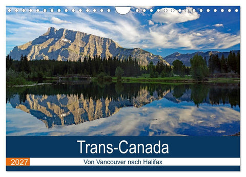 Trans-Canada: Von Vancouver nach Halifax (Wandkalender 2027 DIN A4 quer), CALVENDO Monatskalender