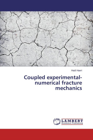 Coupled experimental-numerical fracture mechanics