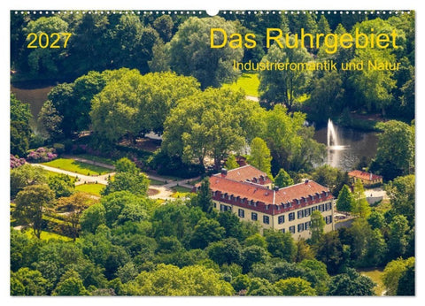 Das Ruhrgebiet Industrieromantik und Natur (Wandkalender 2027 DIN A2 quer), CALVENDO Monatskalender