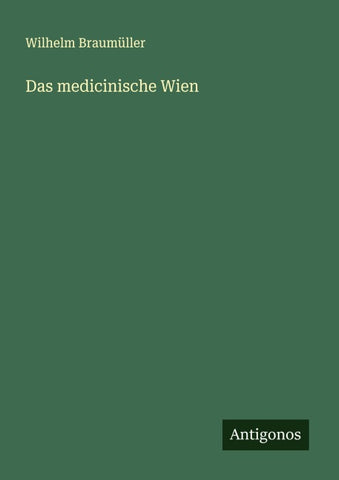Das medicinische Wien