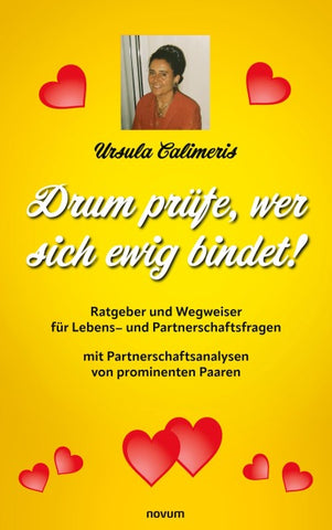 Drum prüfe, wer sich ewig bindet!