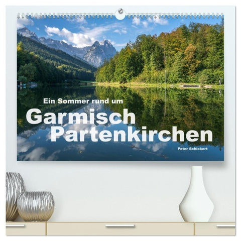 Ein Sommer rund um Garmisch-Partenkirchen (hochwertiger Premium Wandkalender 2027 DIN A2 quer), Kunstdruck in Hochglanz
