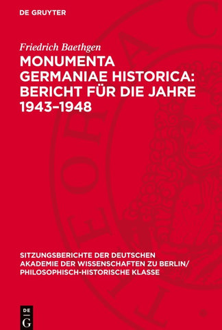 Monumenta Germaniae Historica: Bericht für die Jahre 1943–1948