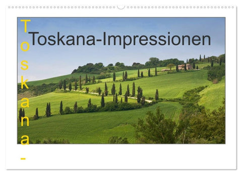 Toskana-Impressionen (Wandkalender 2027 DIN A2 quer), CALVENDO Monatskalender