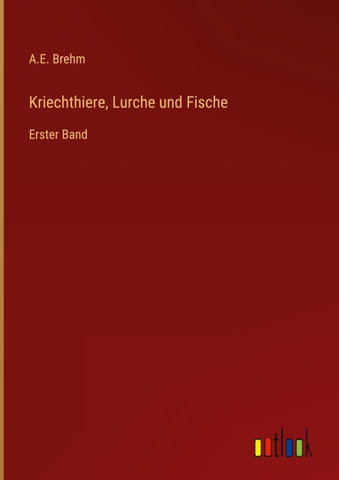 Kriechthiere, Lurche und Fische
