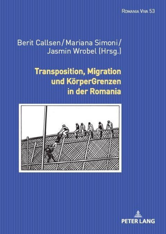 Transposition, Migration und KörperGrenzen in der Romania