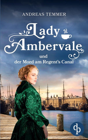 Lady Ambervale und der Mord am Regent's Canal | Ein viktorianischer Krimi