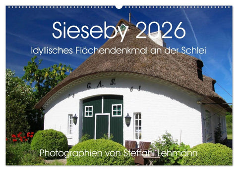 Sieseby 2026. Idyllisches Flächendenkmal an der Schlei (Wandkalender 2026 DIN A2 quer), CALVENDO Monatskalender