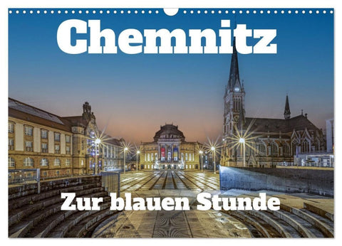 Chemnitz zur blauen Stunde (Wandkalender 2027 DIN A3 quer), CALVENDO Monatskalender