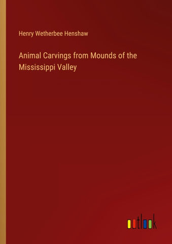 Animal Carvings from Mounds of the Mississippi Valley