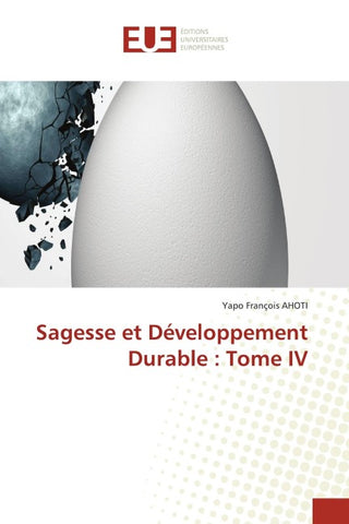 Sagesse et Développement Durable : Tome IV