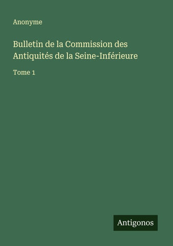 Bulletin de la Commission des Antiquités de la Seine-Inférieure