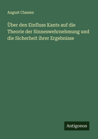 Über den Einfluss Kants auf die Theorie der Sinneswehrnehmung und die Sicherheit ihrer Ergebnisse