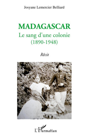 Madagascar : le sang d'une colonie