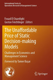 The Unaffordable Price of Static Decision-making Models