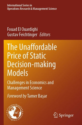 The Unaffordable Price of Static Decision-making Models