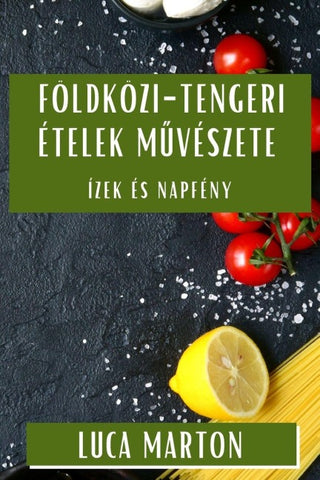 Földközi-tengeri Ételek M¿vészete