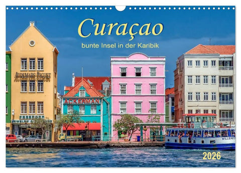 Curaçao - bunte Insel in der Karibik (Wandkalender 2026 DIN A3 quer), CALVENDO Monatskalender