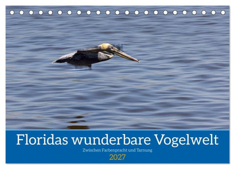 Floridas wunderbare Vogelwelt (Tischkalender 2027 DIN A5 quer), CALVENDO Monatskalender