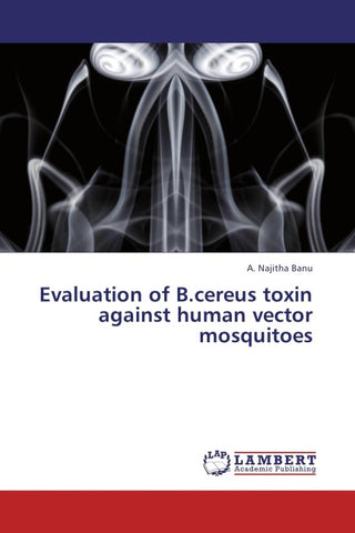 Evaluation of B.cereus toxin against human vector mosquitoes