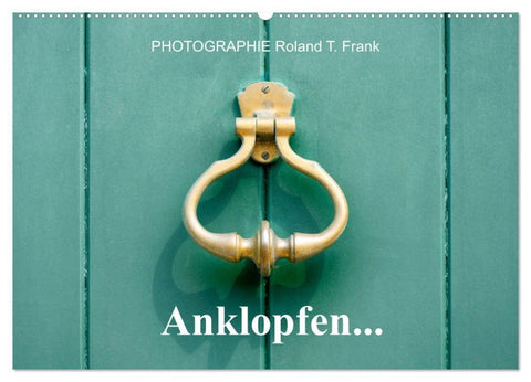 Anklopfen... (Wandkalender 2027 DIN A2 quer), CALVENDO Monatskalender