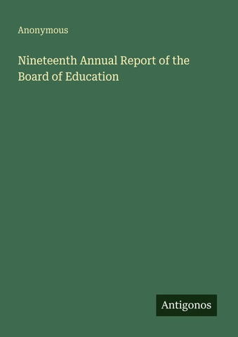 Nineteenth Annual Report of the Board of Education
