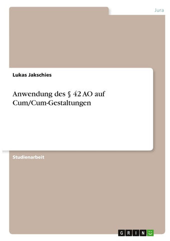 Anwendung des § 42 AO auf Cum/Cum-Gestaltungen