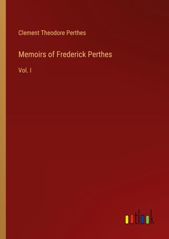 Memoirs of Frederick Perthes