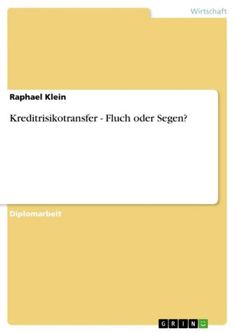 Kreditrisikotransfer - Fluch oder Segen?