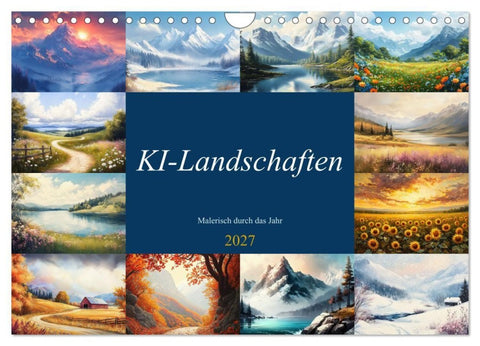 KI-Landschaften - Malerisch durch das Jahr (Wandkalender 2027 DIN A4 quer), CALVENDO Monatskalender